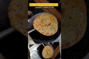Mom Makes The Best Stuffed Punjabi Gobi Parotha #shortsfeed