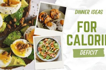 Best Healthy Dinner Ideas for Calorie Deficit