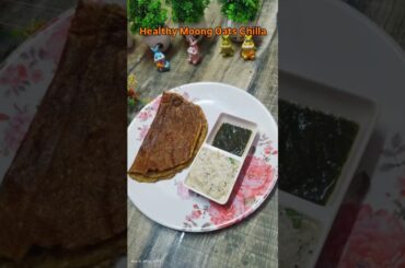 healthy moong Oats chilla/chilla recipe#moongdal#chilla #recipe#healthybreakfast #oats#oatsrecipe