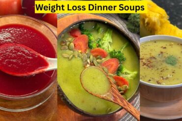 Weight Loss Soup Recipes for Dinner | Healthy Soup Recipe | Quick Weight Loss