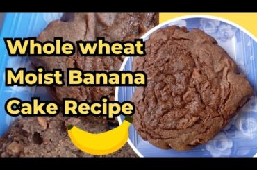 WHOLE WHEAT FLOUR BANANA CAKE RECIPE.LOW SUGAR CAKE. HEALTHY SNACKS IDEAS FOR RAMADAN. BLENDER CAKE