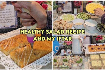 Healthy salad recipe and my iftar