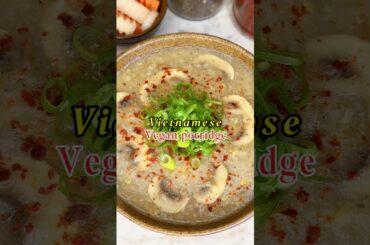 Vietnamese Vegan Porridge - 30 Minutes Recipe