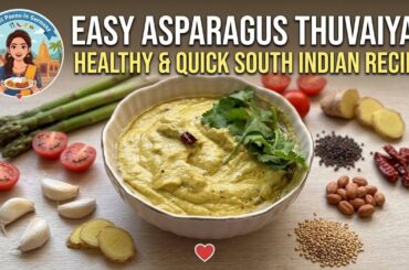 Healthy Asparagus Thuvaiyal (Thugayal) | Low-Calorie South Indian Recipe Rich in Vitamins & Minerals