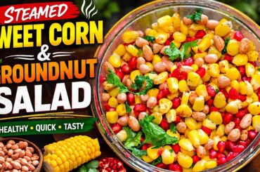 Healthy Sweet Corn & Groundnut Salad | Quick Protein Rich Salad Recipe | Easy Evening Snack