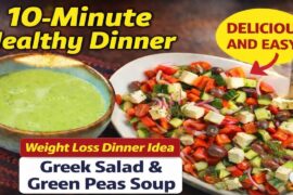 10-Minute Healthy Dinner | Greek Salad & Green Peas Soup| Weight Loss Dinner Idea| Low Calorie Meal