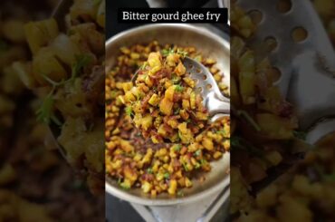 Tasty bitter less bitter gourd ghee fry recipe/ healthy indian recipe #bittergourd #easyrecipes