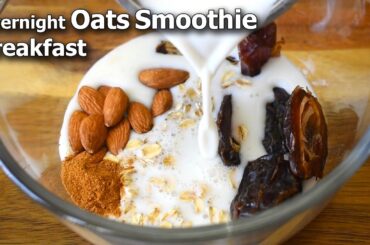 OVERNIGHT OATS SMOOTHIE Breakfast | Oats Recipe | Easy Breakfast Smoothie
