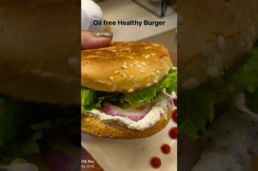 Oil-Free Healthy Burger | Guilt Free Burger Recipe #Tasty #ytshorts #ytstudioes #recipe #yt
