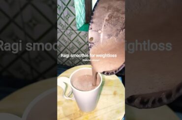 Ragi smoothie for weightloss #smoothie #ragirecipes #weightloss #weightlossrecipe #healthybreakfast