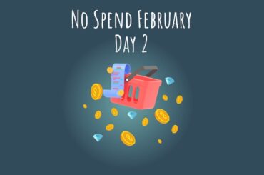 Day 2 - No Spend February