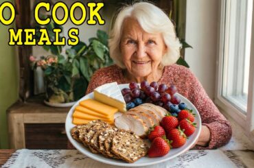 25 Easy No-Cook High-Protein Meals for Seniors Living Alone