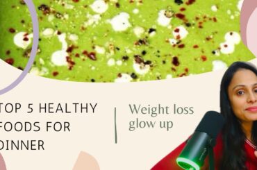 Top 5 Healthy Dinner Soups for Weight Loss | Low Calorie Night Meals for Glow & Gut Health