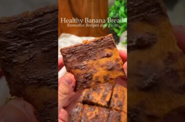 RAMADAN RECIPES DAY 25/30 - HEALTHY BANANA BREAD #healthydessert #recipe #ramadanrecipes