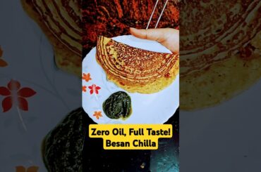 Zero Oil Besan Chilla | Healthy Breakfast Recipe | Quick & Easy Protein Snack