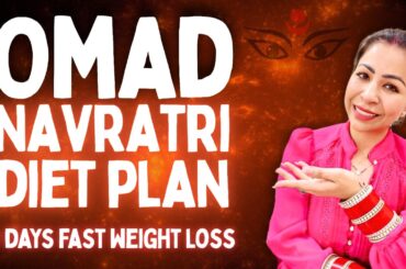 OMAD Navratri Diet Plan for Extreme Weight Loss | Lose 9 Kg in 9 Days | Indian Diet Plan Fat To Fab