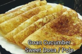 Goan Style Cucumber Sweet Pole / Dosa | Simple & Healthy Breakfast Recipe | #goanrecipe
