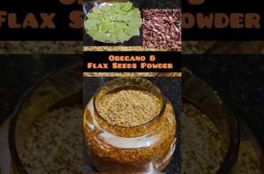 WeightLoss Recipe | Try this Oregano and Flax Seeds Powder to get more health benefits #shorts