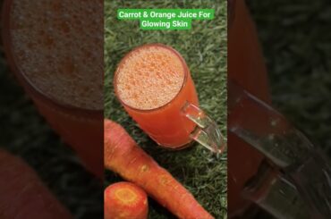 Carrot & Orange Juice For Glowing Skin #skinglowingjuice #healthtips #health #shorts