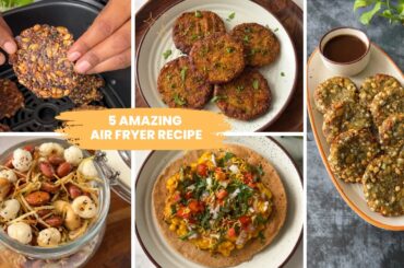 Stop Frying! Try These 5 Amazing Air Fryer Recipes Instead | Easy Recipes to make in Air fryer