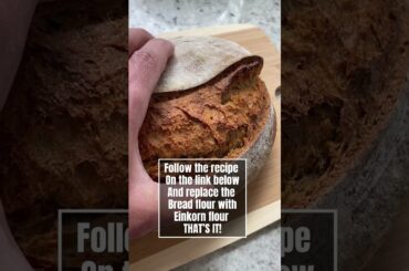 Ancient Grain Magic: Simple Einkorn Sourdough #sourdough #einkorn #ancientgrains #sourdoughrecipe