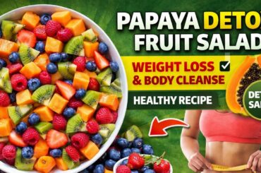 Papaya Detox Fruit Salad Recipe | Weight Loss & Body Cleanse Salad | Healthy Diet