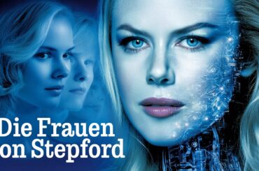 Grandioser MYSTERY Film mit NICOLE KIDMAN: Die Frauen von Stepford (2004) (HD)