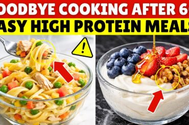 5 Easy No-Cook High-Protein Meals for Seniors When Too Tired to Cook | Senior Health Tips