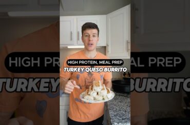 Turkey Queso Burrito High Protein Meal Prep Recipe #shorts