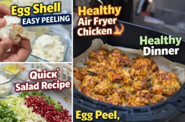 Healthy Dinner Ideas | Egg Peeling Hack + Air Fryer Chicken + Salad #nrsnaps #airfryerrecipes #easy