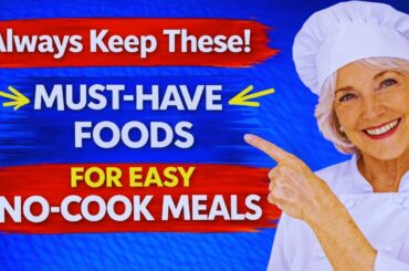 12 Foods Seniors Should Always Keep at Home for Easy No-Cook Meals