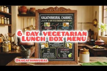 6 Days Healthy Vegetarian Lunch Menu Ideas | South Indian Traditional Recipes | Kagathinkural