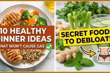 10 Healthy Dinner Ideas That Won't Cause Gas | Secret Foods to Debloat!