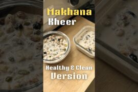 Makhana Kheer Recipe | Healthy and Low calories #version