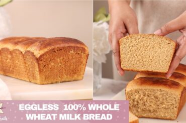100% Wholewheat Milk Bread | Soft, Moist & No Maida Bread Recipe | Eggless Homemade Bread
