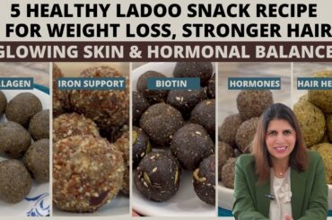 Homemade Collagen, Biotin, Iron Boost & Hormonal Fix Ladoos | 5 Healthy Snack Recipes for Fat Loss
