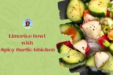 Lime Rice Bowl with Spicy Garlic Chicken | Quick, Fresh & Healthy Dinner