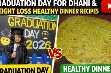 Graduation Day for Dhani |Healthy Dinner Recipe for Weight Loss|Full Weekend Vlog| #dailyroutinevlog