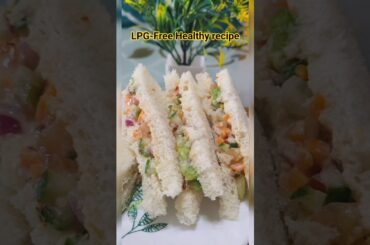 LPG- Free healthy recipe |No Fire recipe #lpg #nofirecooking #snacks #lpgcrisis #nomayonnaise #viral