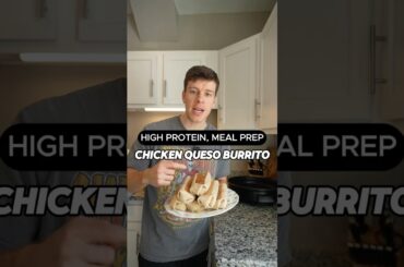 Chicken Queso Burrito High Protein Meal Prep Recipe #shorts