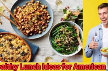 5 Healthy Lunch Ideas Every American Should Eat (Science-Based)