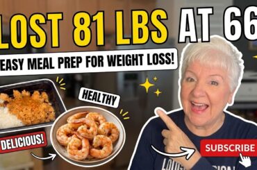 Lost 81 Lbs at 66: My No-Fail Meal Prep Secrets! #weightloss #mealprep #loseweight #healthy