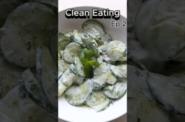 Healthy Cucumber Yogurt Salad | Clean Eating Ep 2