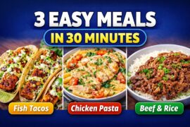 3 Easy Meals in 30 Minutes | Quick & Healthy Dinner Ideas