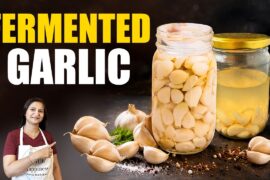 Strong Garlic Taste Gone! Probiotic Fermented Garlic Recipe for Gut Health, Immunity & Healthy Heart