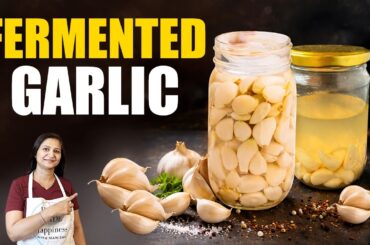 Strong Garlic Taste Gone! Probiotic Fermented Garlic Recipe for Gut Health, Immunity & Healthy Heart