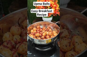 Mini Upma Balls Easy Morning Breakfast Ideas #shorts