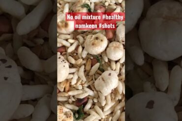 Desi No oil mixture Snacks #healthy  Namkeen #oil free mixture #tea time mixture#shots #trending