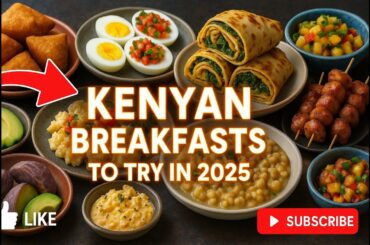 Easy Kenyan Breakfast Recipes to Try Out in 2025
