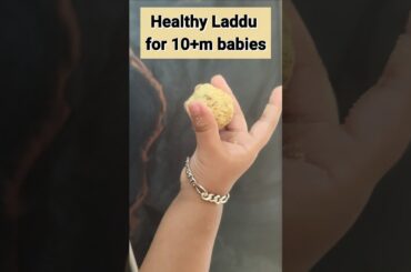 Healthy Weight Gain Ladoo For 10+M Babies | No Sugar Travel Snack #trending #shorts #viral #babyfood